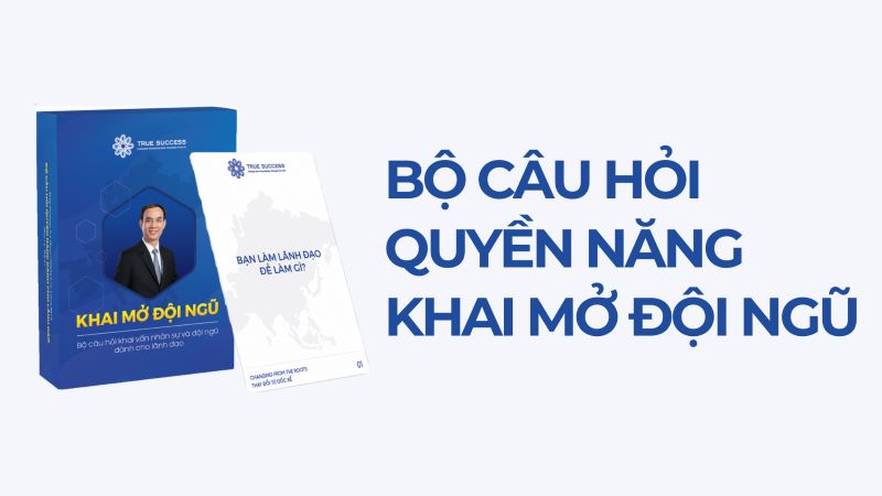 Bộ câu hỏi quyền năng Khai mở đội ngũ