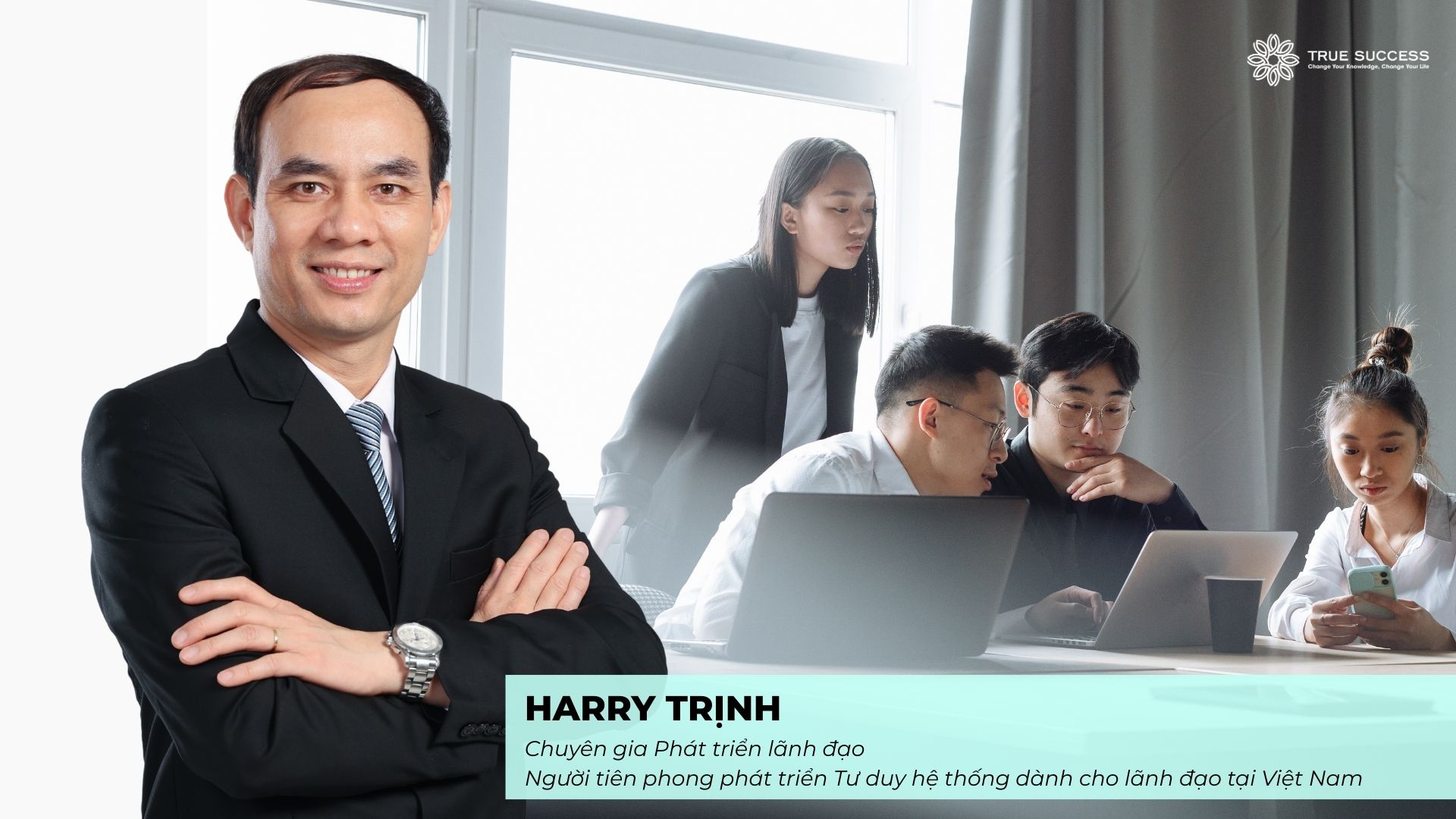 Đột phá nguồn nhân lực: Từ định hướng Đại hội XIV đến bài toán tái tạo tổ chức 7 Harry Trịnh - Chuyên gia Phát triển lãnh đạo