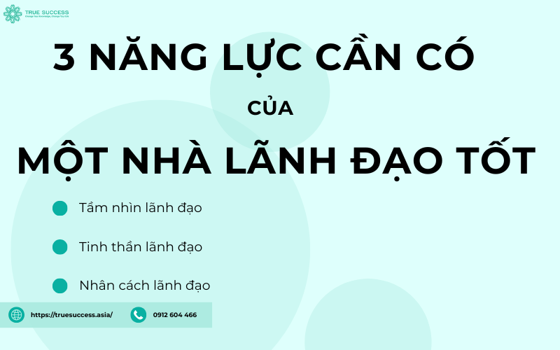 3 năng lực cần có của một nhà lãnh đạo tốt 7 lãnh đạo tốt