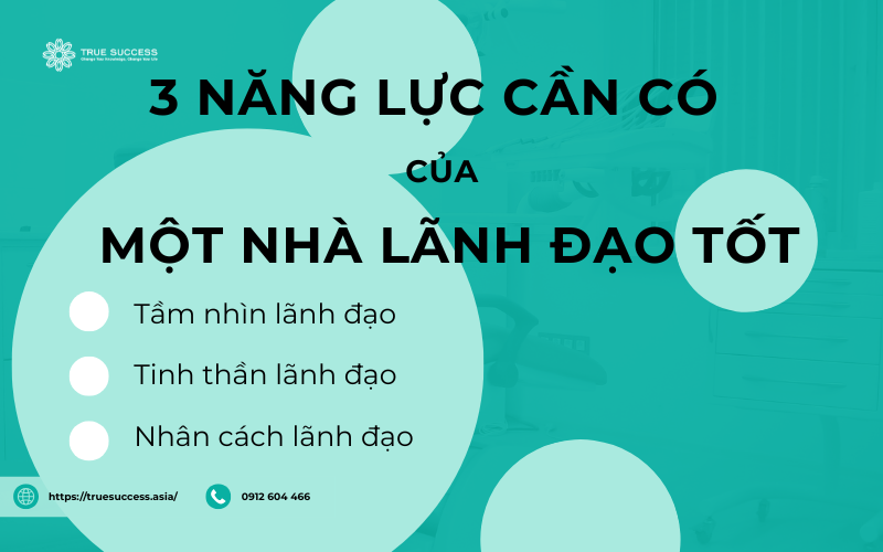 3 năng lực cần có của một nhà lãnh đạo tốt 7 lãnh đạo tốt