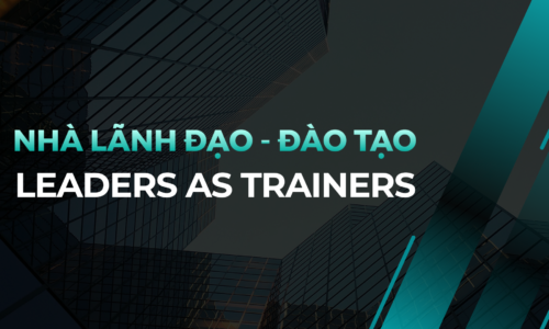 Nhà lãnh đạo – đào tạo – Leaders as Trainers